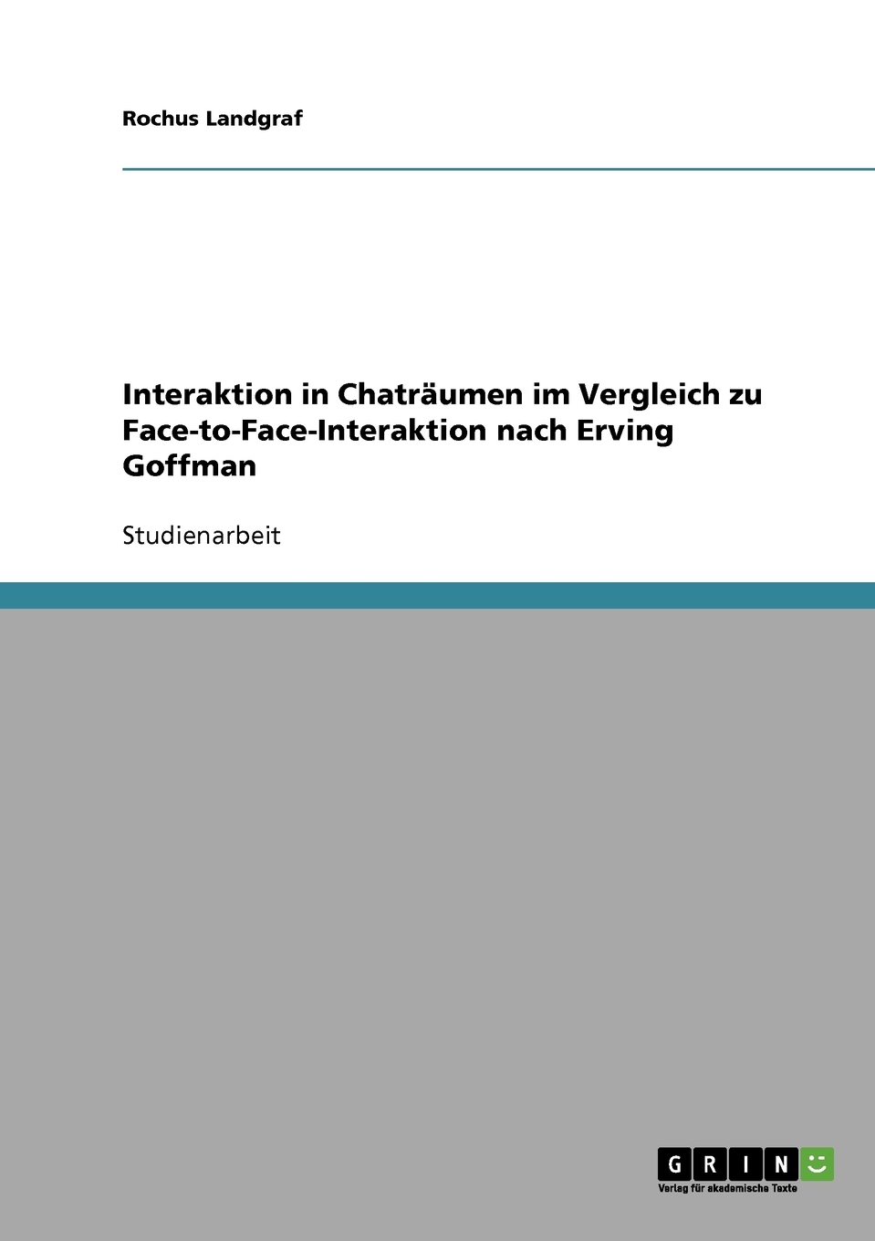 预售按需印刷Interaktion in Chatr?umen im Vergleich zu Face-to-Face-Interaktion nach Erving Goffman德语ger