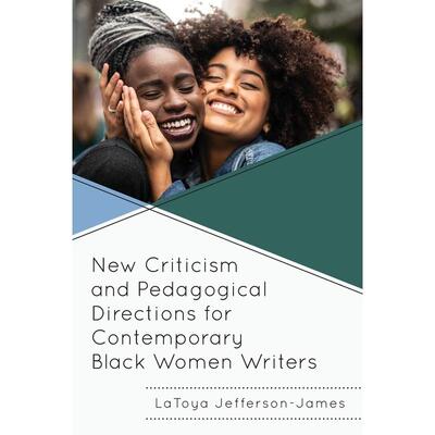 预售 New Criticism and Pedagogical Directions for Contemporary Black Women Writers英文原版 Bloomsbury