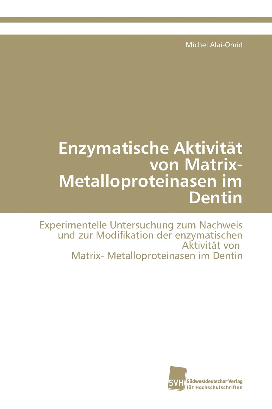 预售按需印刷Enzymatische Aktivit?t von Matrix- Metalloproteinasen im Dentin德语ger