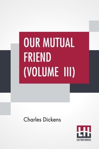 【预售按需印刷】Our Mutual Friend(Volume III)