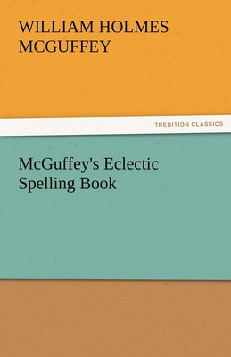 【预售 按需印刷】McGuffey s Eclectic Spelling Book