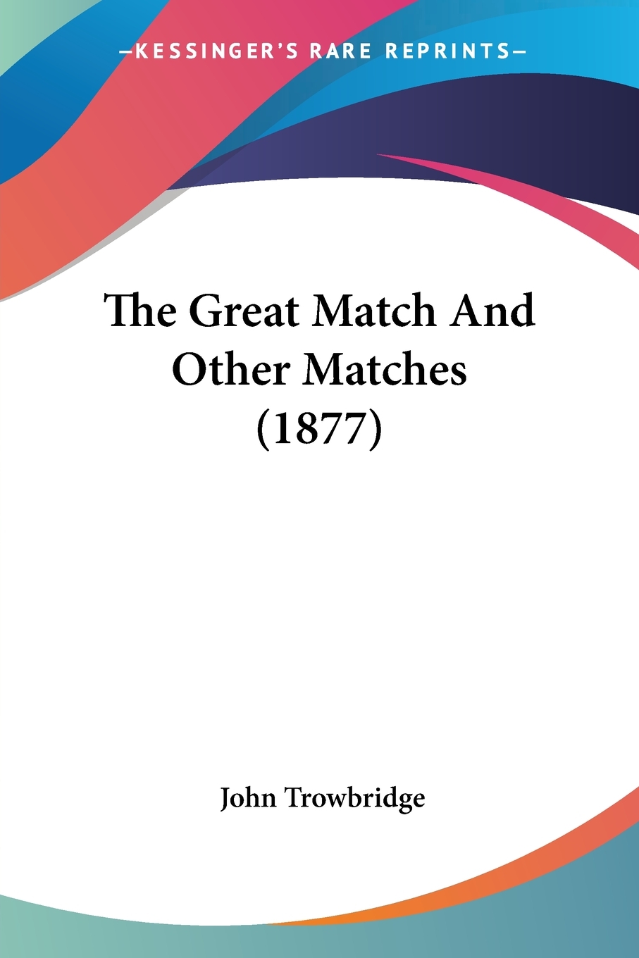 预售按需印刷The Great Match And Other Matches(1877)