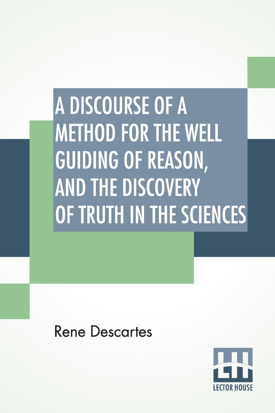 【预售按需印刷】A Discourse Of A Method For The Well Guiding Of Reason  And The Discovery Of Truth In The Sciences 书籍/杂志/报纸 原版其它 原图主图