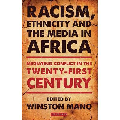 预售 Racism  Ethnicity and the Media in Africa英文原版 Bloomsbury