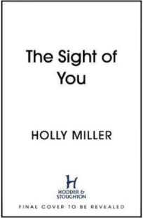 看见你 英文原版 爱情小说 The Sight of You 爱的勇气与抉择Holly Miller霍莉·米勒 2020令人心碎的爱情故事 畅销小说 中图