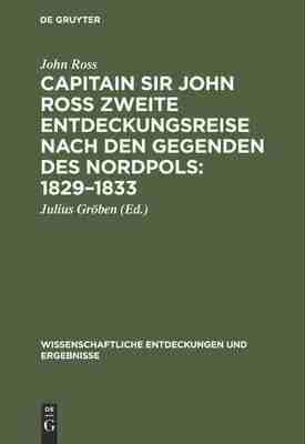 预售 按需印刷 Capitain Sir John Ross zweite Entdeckungsreise nach den Gegenden des Nordpols 1829–1833