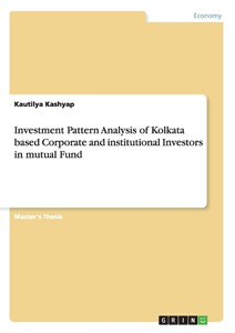 【预售按需印刷】Investment Pattern Analysis of Kolkata based Corporate and institutional Investors in mutual Fund