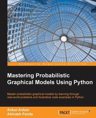 预售 按需印刷Mastering Probabilistic Graphical Models Using Python