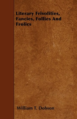 【预售 按需印刷】Literary Frivolities  Fancies  Follies And Frolics