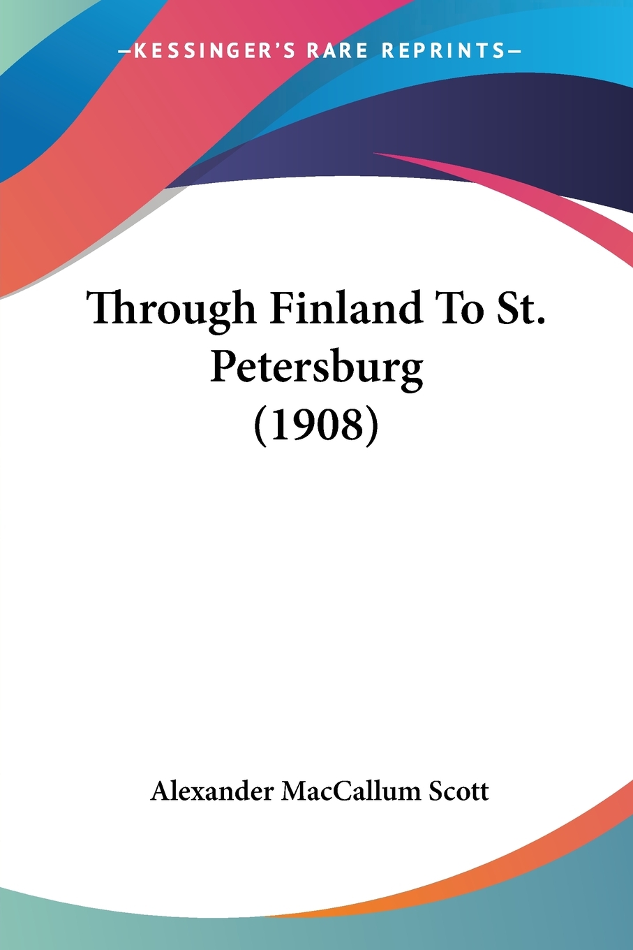 预售 按需印刷 Through Finland To St. Petersburg (1908) 书籍/杂志/报纸 文学小说类原版书 原图主图