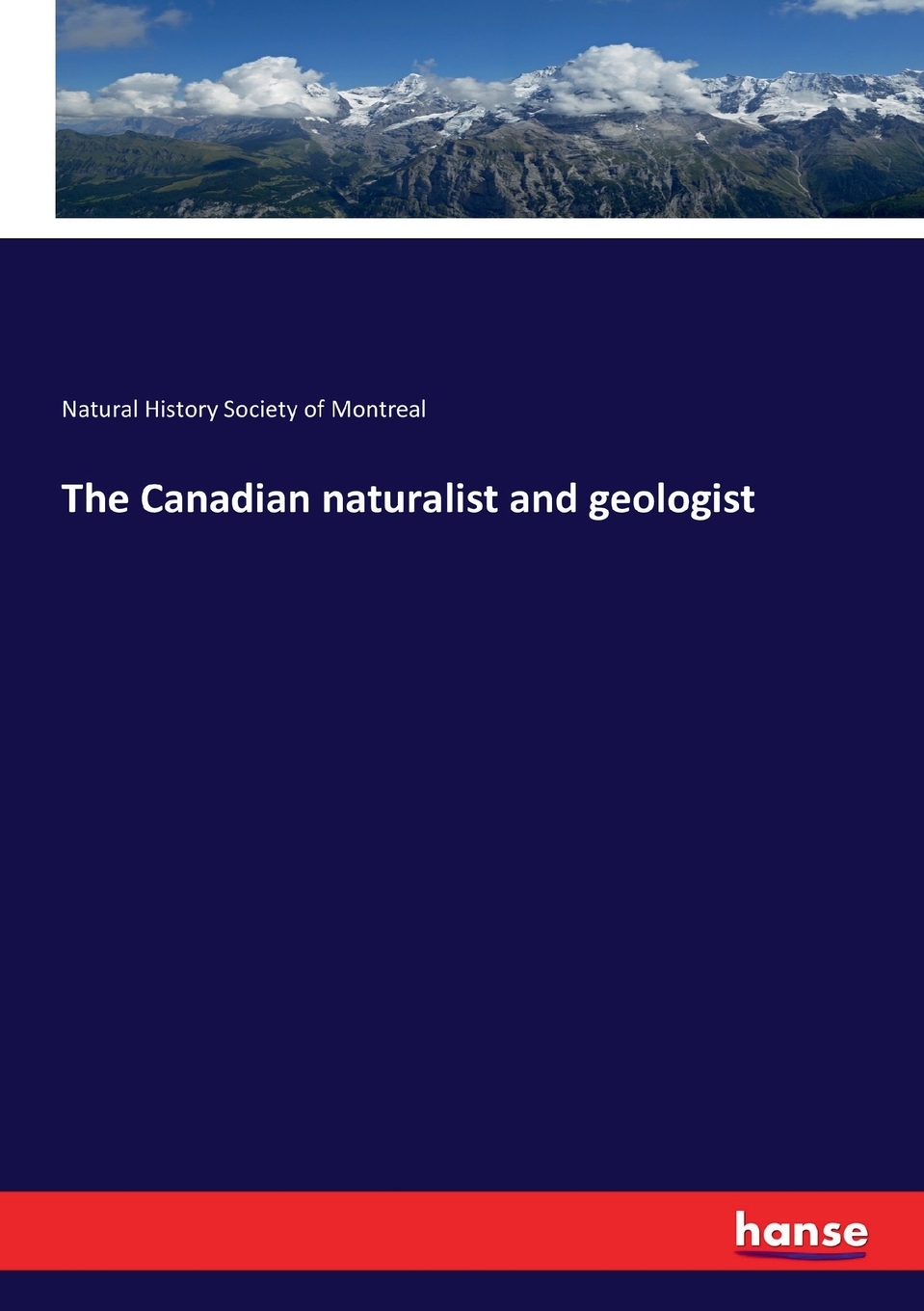 【预售按需印刷】The Canadian naturalist and geologist 书籍/杂志/报纸 原版其它 原图主图