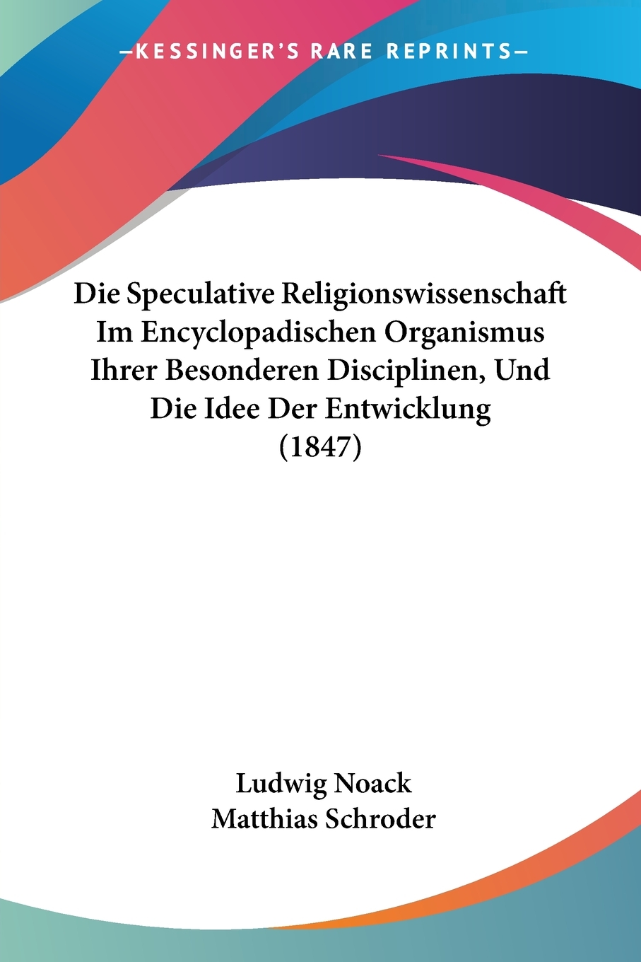 预售 按需印刷 Die Speculative Religionswissenschaft Im Encyclopadischen Organismus Ihrer Besonderen Disciplinen  U德语ge 书籍/杂志/报纸 原版其它 原图主图