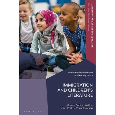 预售 Immigration and Childrens Literature英文原版 Bloomsbury