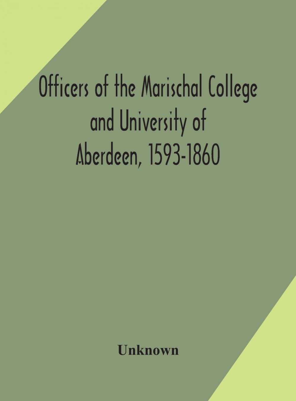 预售 按需印刷 Officers of the Marischal College and University of Aberdeen  1593-1860