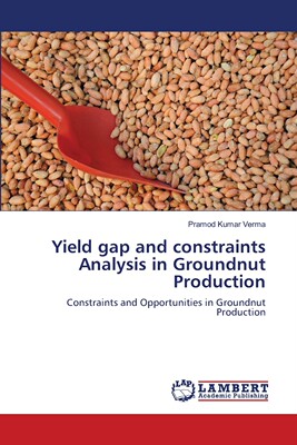 【预售 按需印刷】Yield gap and constraints Analysis in Groundnut Production