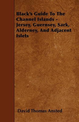 【预售 按需印刷】Black s Guide To The Channel Islands - Jersey  Guernsey  Sark  Alderney  And Adjacent Islets