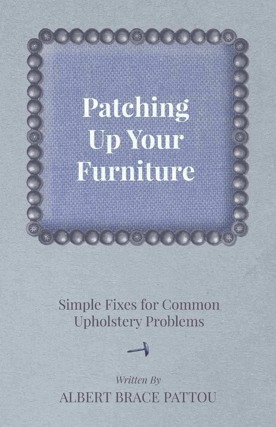 【预售 按需印刷】patching up your furniture - simple fixes for