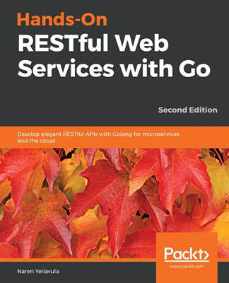 【预售 按需印刷】Hands-On RESTful Web Services with Go  Second Edition