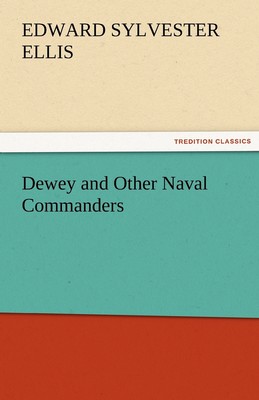 【预售 按需印刷】Dewey and Other Naval Commanders