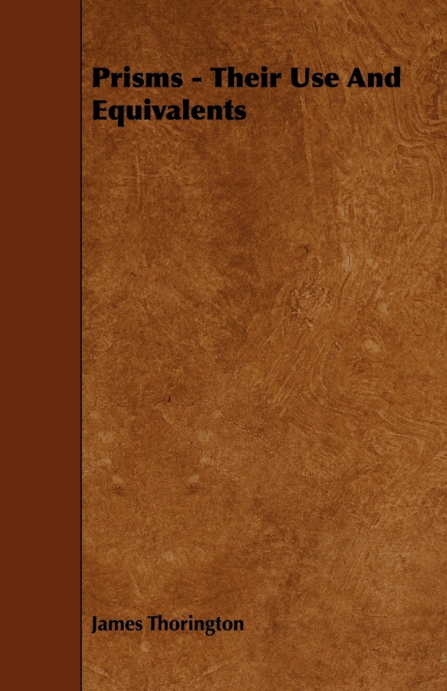 【预售 按需印刷】prisms - their use and equivalents