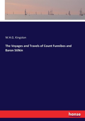 预售 按需印刷 The Voyages and Travels of Count Funnibos and Baron Stilkin