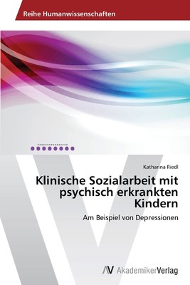 预售 按需印刷 Klinische Sozialarbeit mit psychisch erkrankten Kindern德语ger