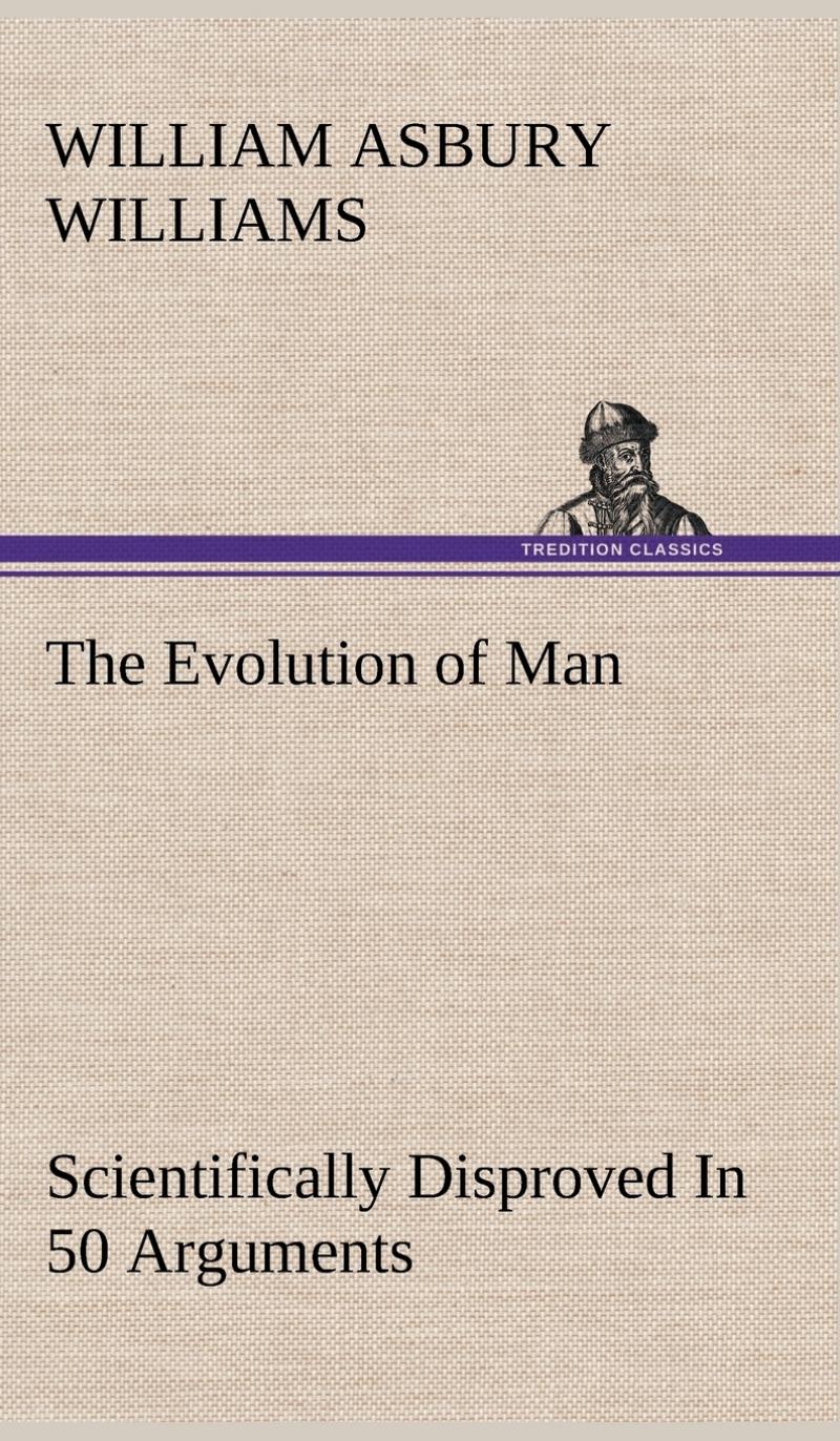 预售按需印刷 The Evolution of Man Scientifically Disproved In 50 Arguments