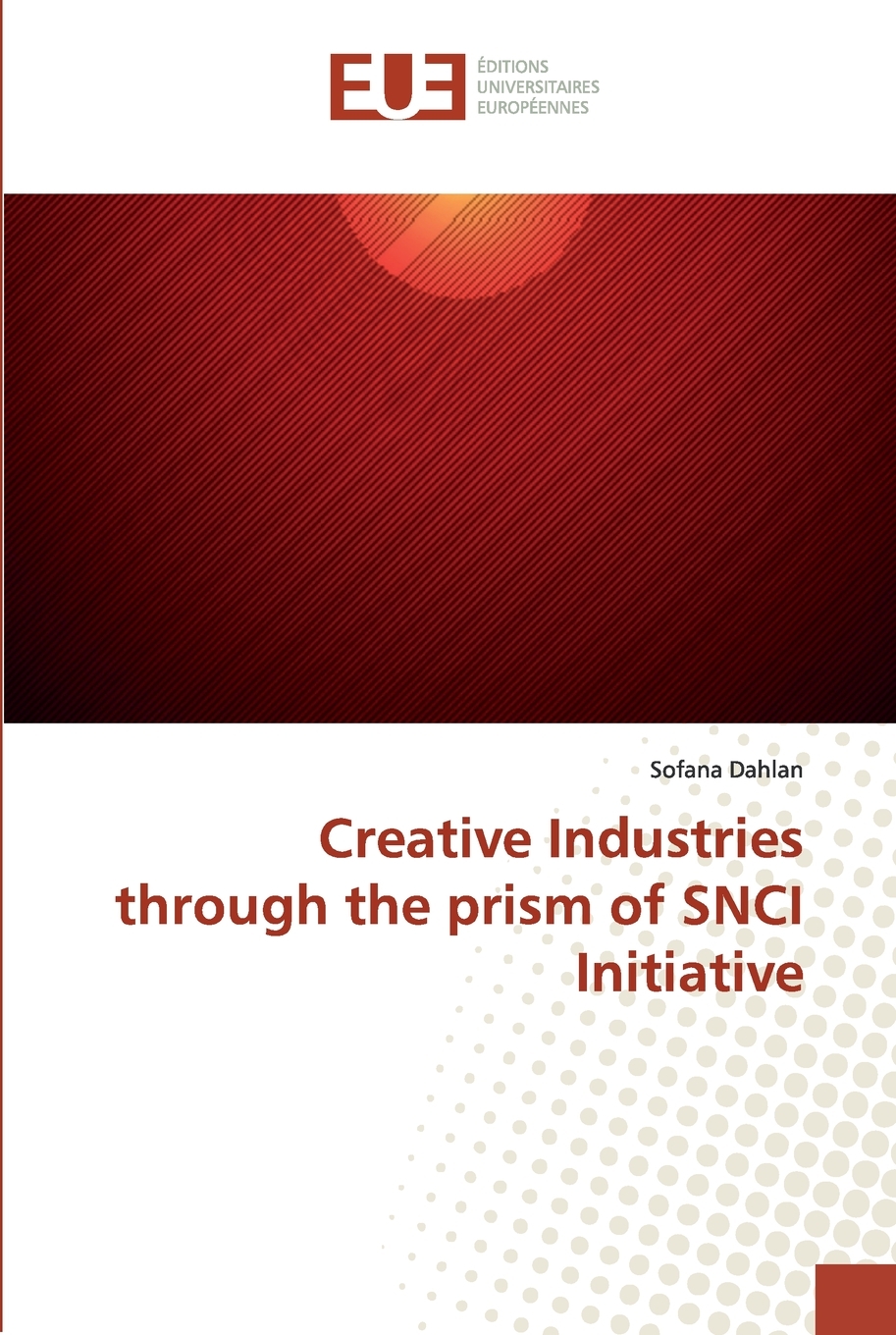 【预售按需印刷】Creative Industries through the prism of SNCI Initiative 书籍/杂志/报纸 经济管理类原版书 原图主图