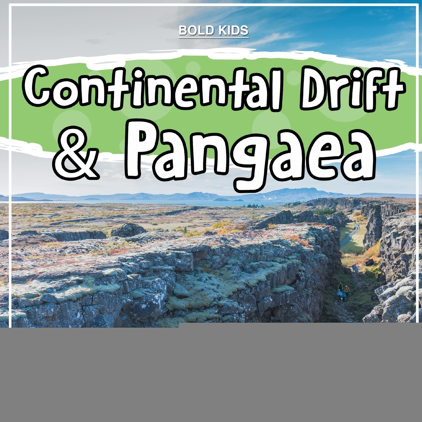 预售 按需印刷  Continental Drift & Pangaea | Discover Intriguing Facts | Children's Earth Sciences Book 书籍/杂志/报纸 儿童读物原版书 原图主图