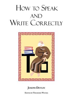 按需印刷 How to Speak and Write Correctly 如何正确地说和写  Joseph Devlin 英文原版