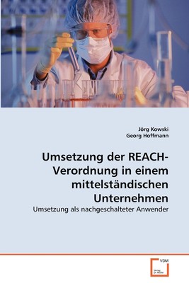预售 按需印刷Umsetzung der REACH-Verordnung in einem mittelst?ndischen Unternehmen德语ger
