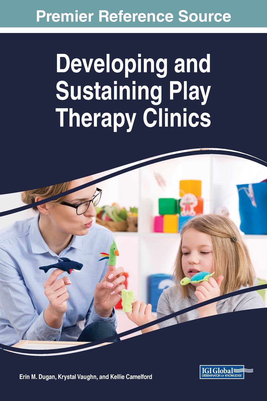 【预售按需印刷】Developing and Sustaining Play Therapy Clinics