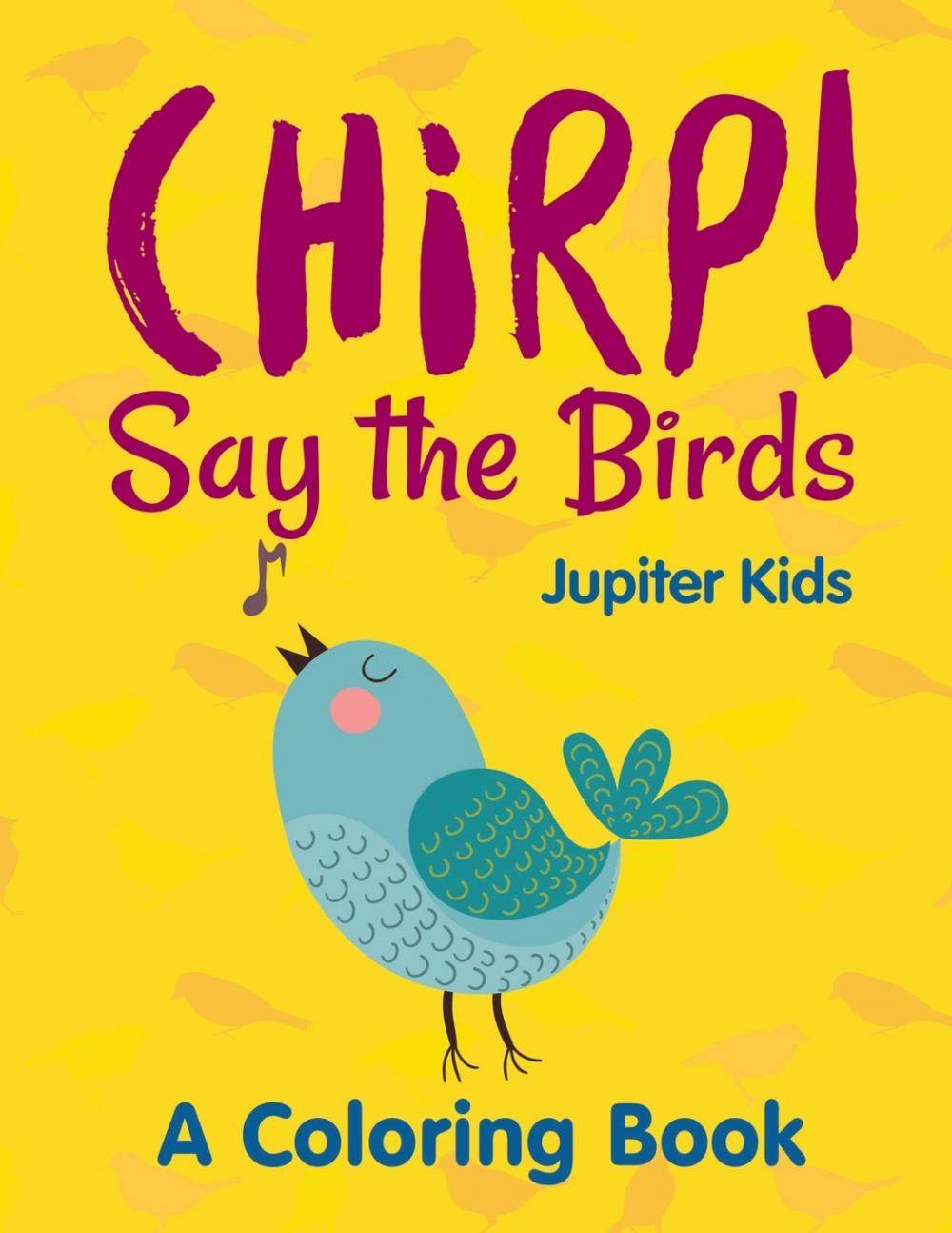 【预售 按需印刷】chirp! say the birds (a coloring book)