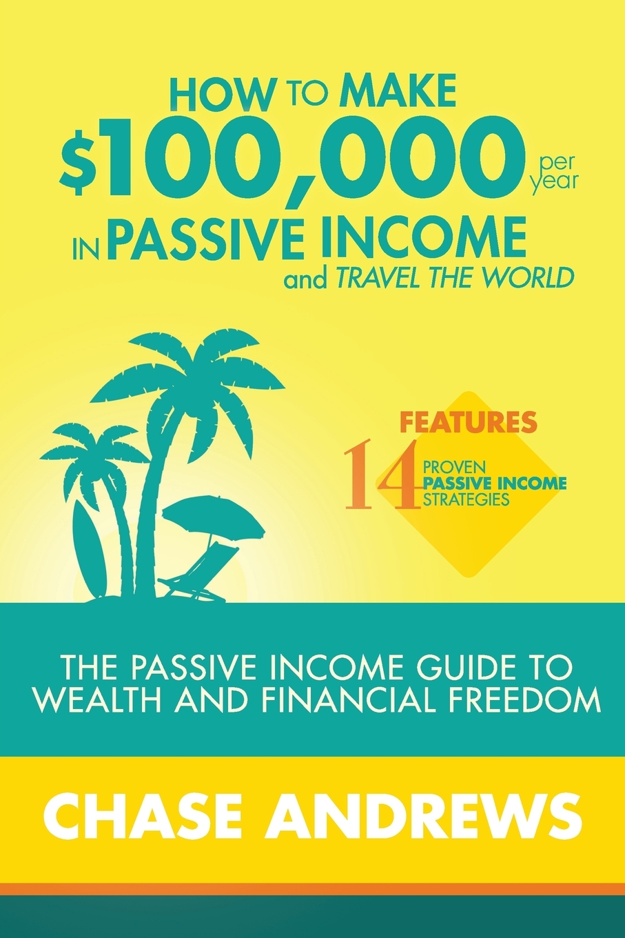 预售按需印刷How to Make$100 000 per Year in Passive Income and Travel the World