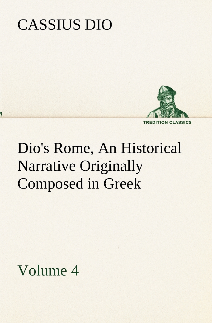 预售按需印刷 Dio s Rome Volume 4 An Historical Narrative Originally Composed in Greek During the Reigns of Septi