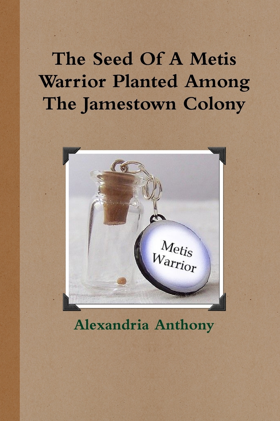 预售 按需印刷 The Seed Of A Metis Warrior Planted Among The Jamestown Colony 书籍/杂志/报纸 人文社科类原版书 原图主图