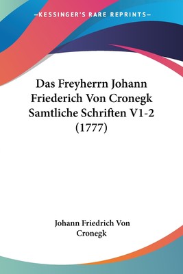 预售 按需印刷 Das Freyherrn Johann Friederich Von Cronegk Samtliche Schriften V1-2 (1777)