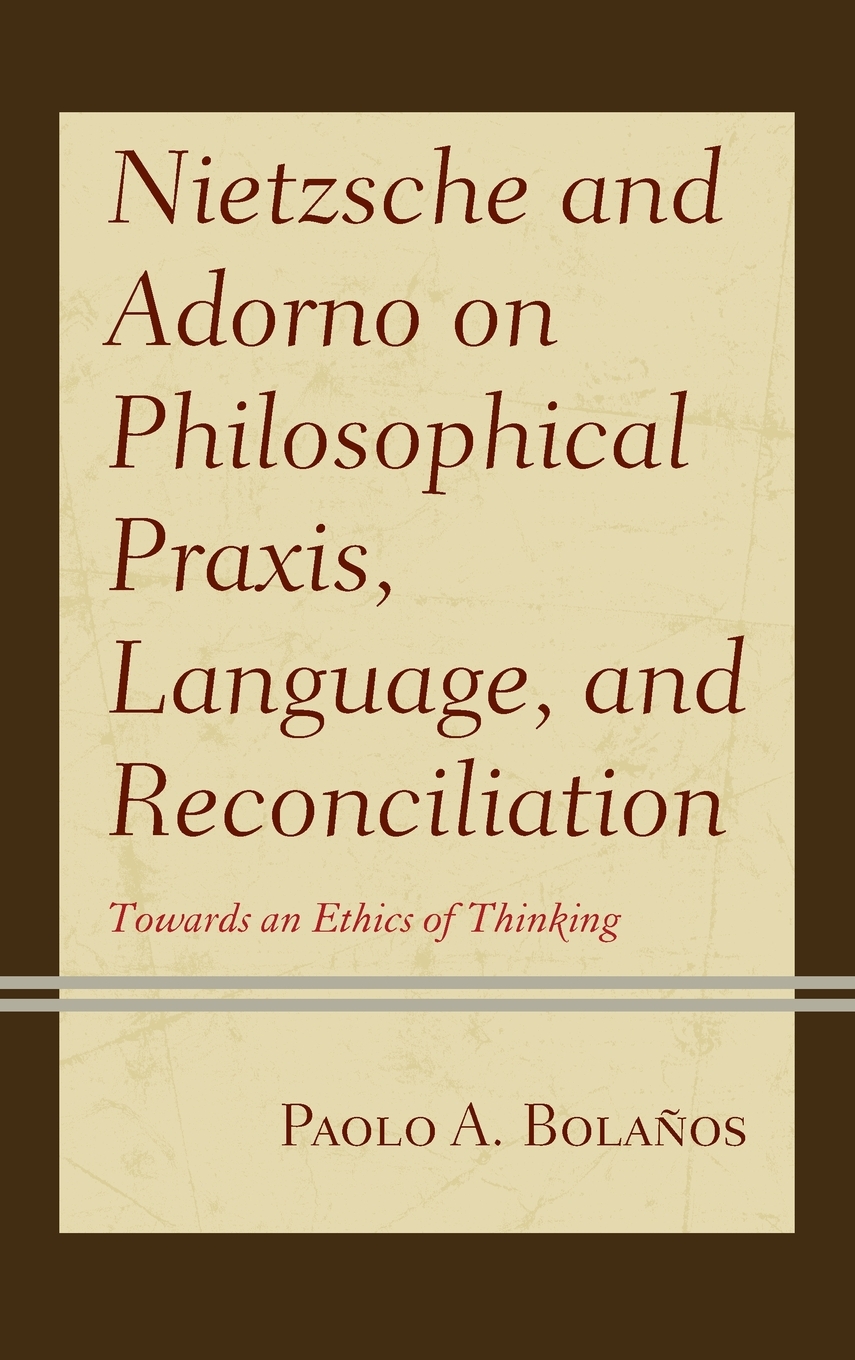 【预售按需印刷】Nietzsche and Adorno on Philosophical Praxis Language and Reconciliation