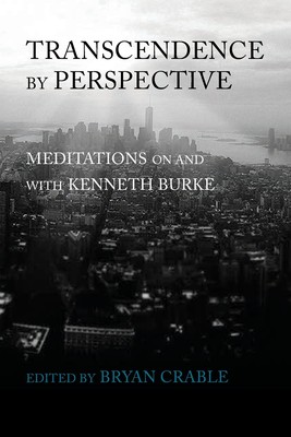 预售 按需印刷Transcendence by Perspective: Meditations on and with Kenneth Burke