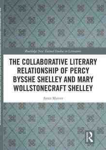 Mary Relationship 按需印刷 and Percy Literary Bysshe Wollstonecraft The 预售 Shelley Collaborative