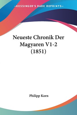 预售 按需印刷 Neueste Chronik Der Magyaren V1-2 (1851)德语ger