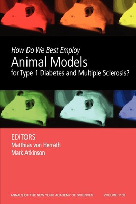 【预售 按需印刷】How Do We Best Employ Animal Models for Type 1 Diabetes and Multiple Sclerosis  Volume 1103
