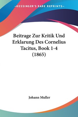 预售 按需印刷Beitrage Zur Kritik Und Erklarung Des Cornelius Tacitus  Book 1-4 (1865)德语ger