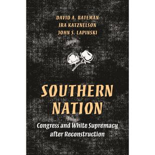 预售 Southern Nation南方民族：重建后的国会与白人至上