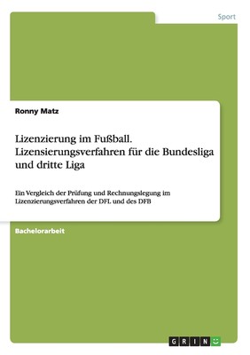 预售 按需印刷Lizenzierung im Fu?ball. Lizensierungsverfahren für die Bundesliga und dritte Liga德语ger