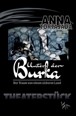 预售 按需印刷Unter der Burka - Der Traum von einem freien Land. Theaterstück für eine Person德语ger