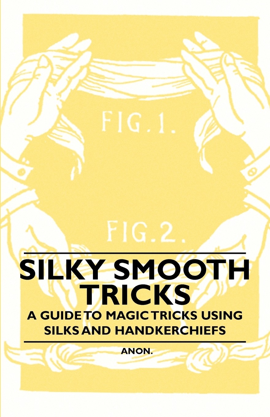【预售 按需印刷】silky smooth tricks - a guide to magic tricks