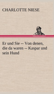 预售 按需印刷 Er Und Sie -- Von Denen  Die Da Waren -- Kaspar Und Sein Hund德语ger