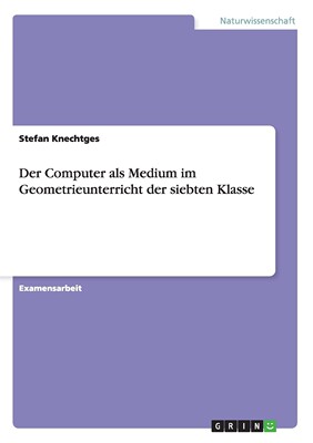 预售 按需印刷Der Computer als Medium im Geometrieunterricht der siebten Klasse德语ger