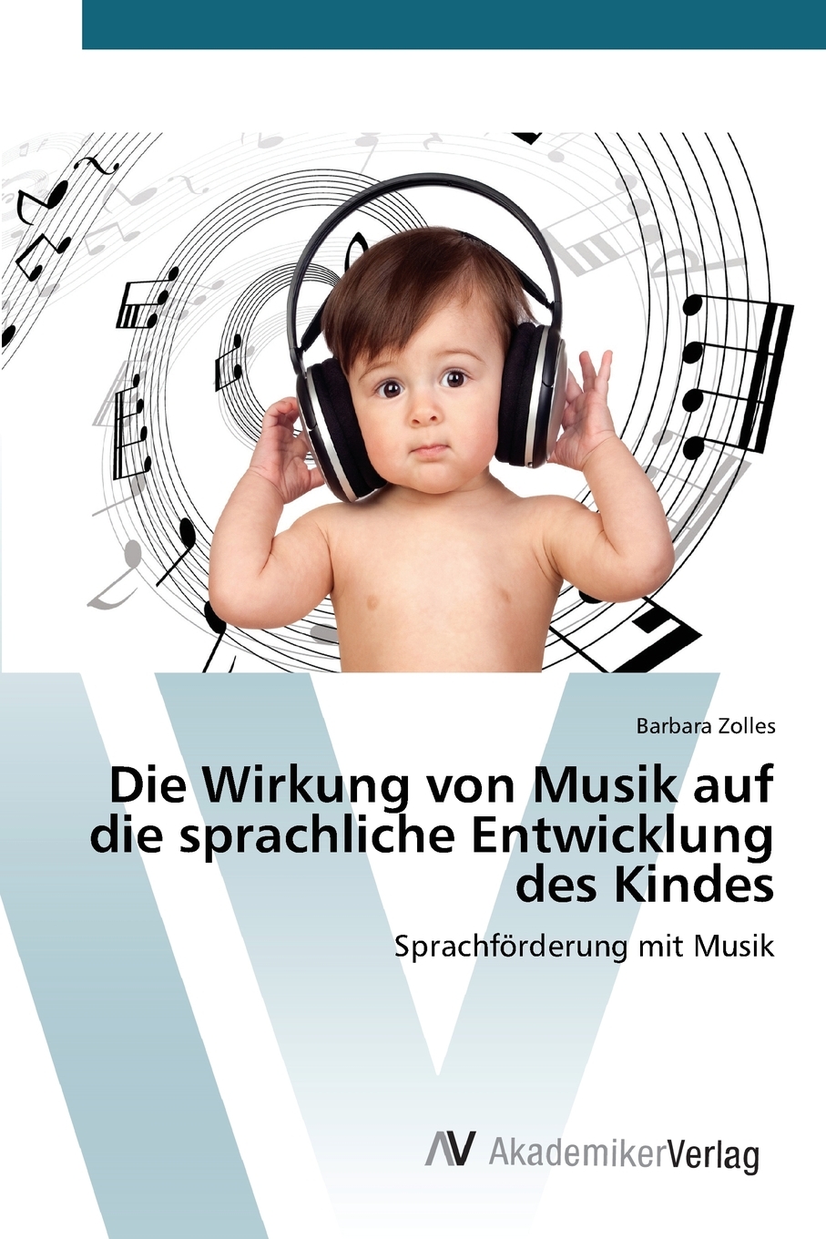 预售按需印刷Die Wirkung von Musik auf die sprachliche Entwicklung des Kindes德语ger